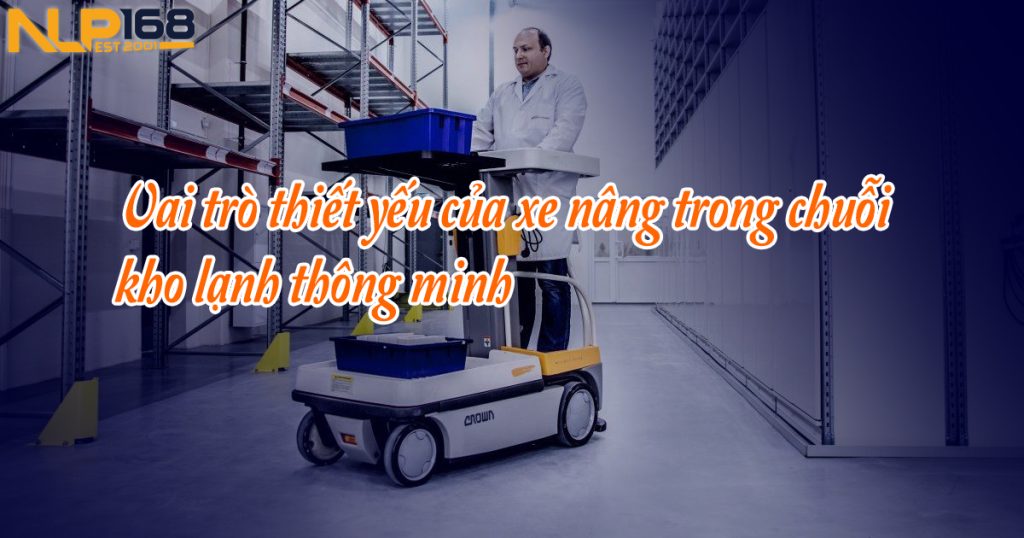 xe nâng trong chuỗi kho lạnh forklifts in cold storage